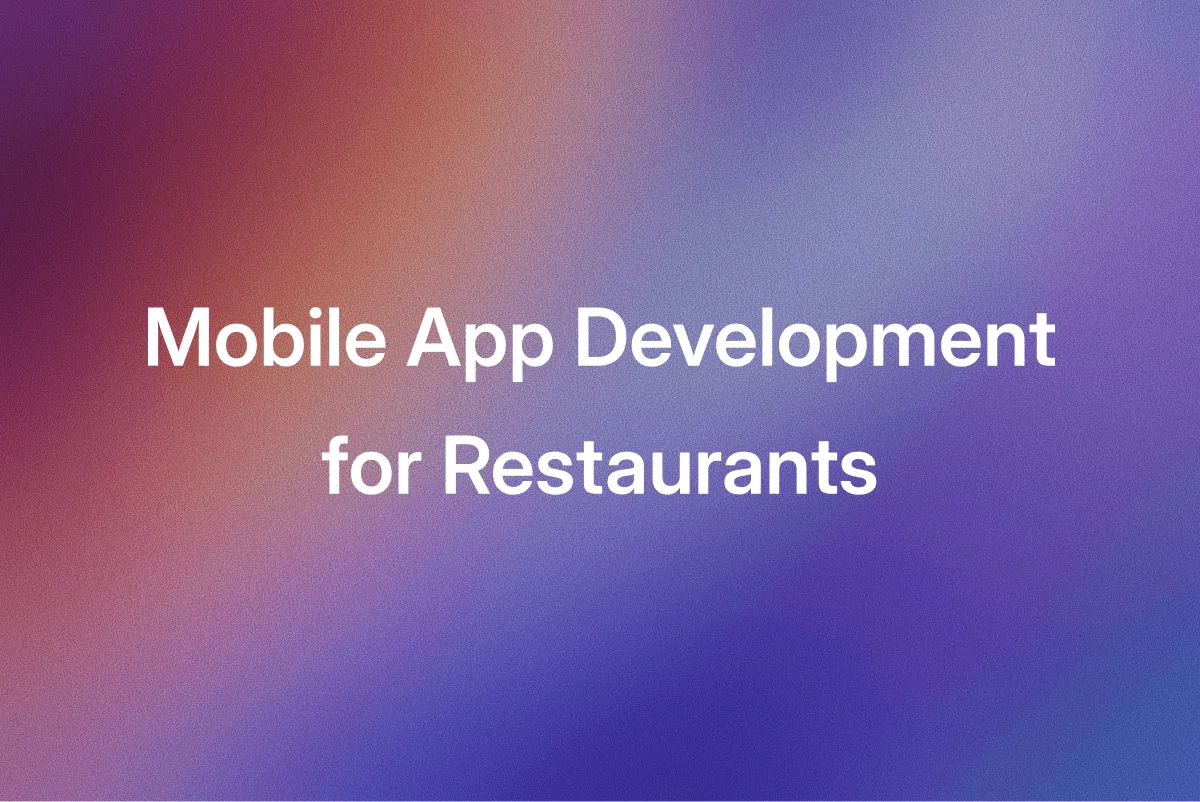 Mobile App Development for Restaurants