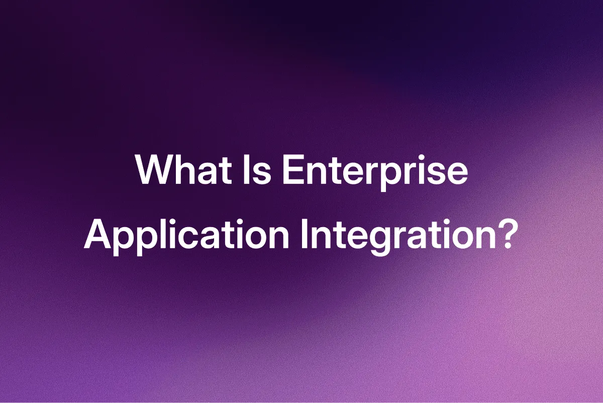 What Is Enterprise Application Integration?
