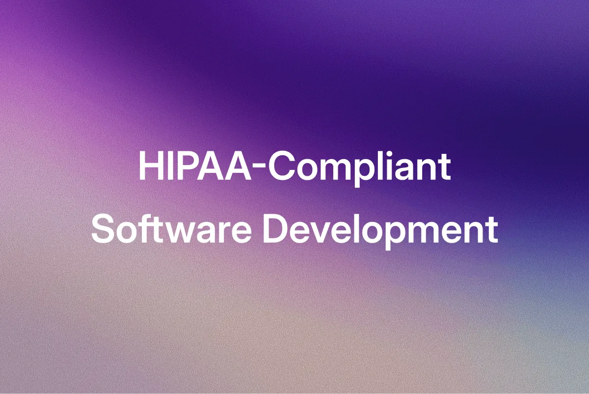 HIPAA-Compliant Software Development Guide